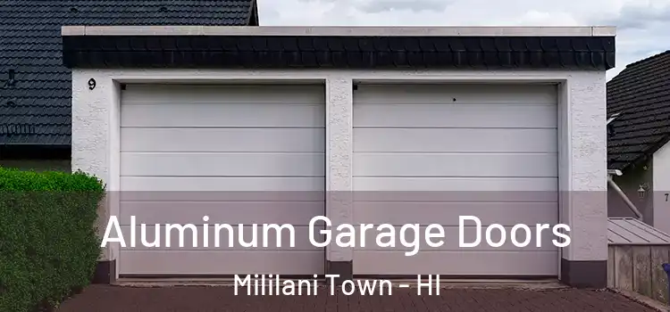  Aluminum Garage Doors Mililani Town - HI