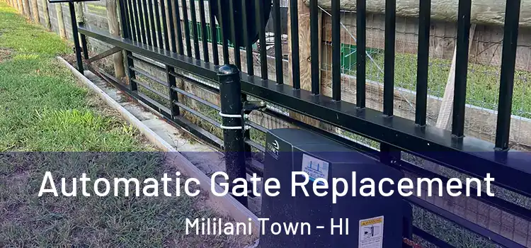  Automatic Gate Replacement Mililani Town - HI