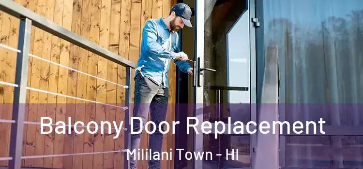  Balcony Door Replacement Mililani Town - HI