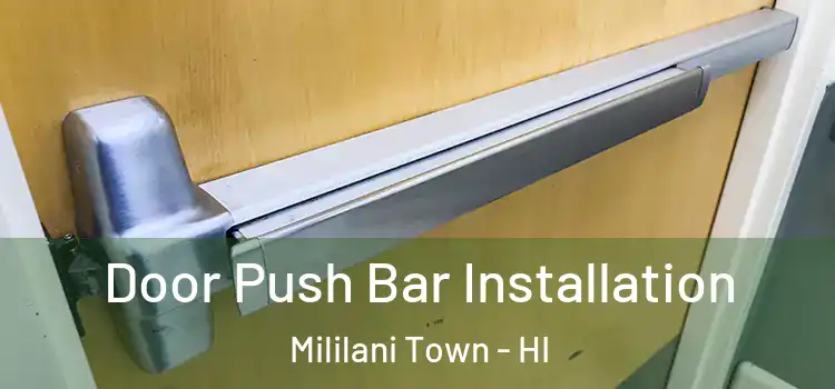  Door Push Bar Installation Mililani Town - HI