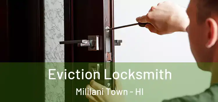  Eviction Locksmith Mililani Town - HI