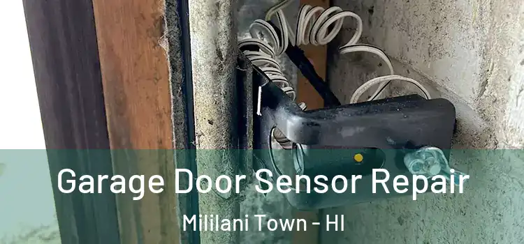 Garage Door Sensor Repair Mililani Town - HI