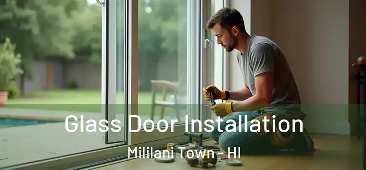 Glass Door Installation Mililani Town - HI