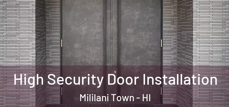  High Security Door Installation Mililani Town - HI