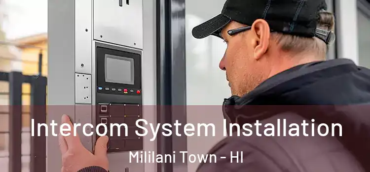  Intercom System Installation Mililani Town - HI