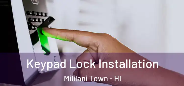  Keypad Lock Installation Mililani Town - HI