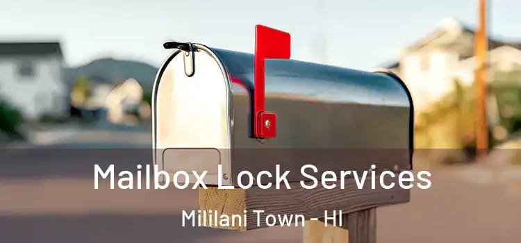  Mailbox Lock Services Mililani Town - HI