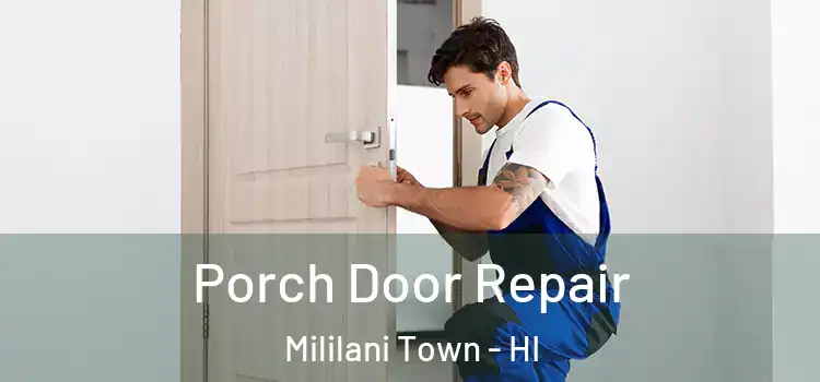  Porch Door Repair Mililani Town - HI