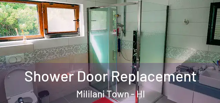  Shower Door Replacement Mililani Town - HI