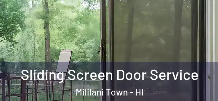 Sliding Screen Door Service Mililani Town - HI